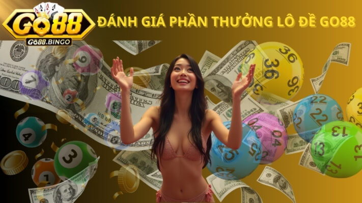 Phần thường trong lô đề GO88 có gì đặc biệt?